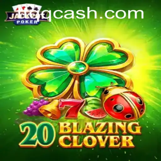 Descubra o Mundo de 20BlazingClover: Diversão e Estratégia no Jogo Moderno